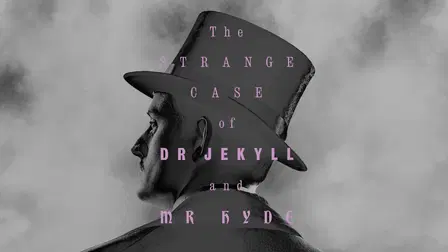 The Strange Case of Dr. Jekyll & Mr. Hyde
