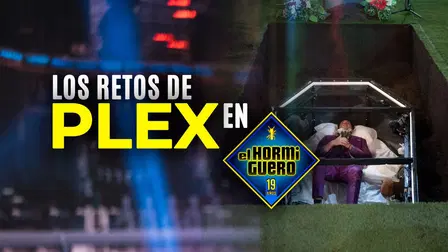 Los retos de Plex en El Hormiguero