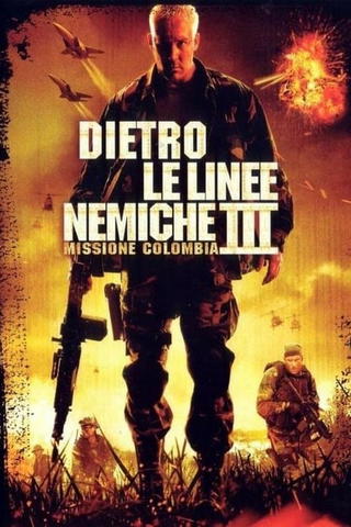 Dietro le linee nemiche III - Missione Colombia