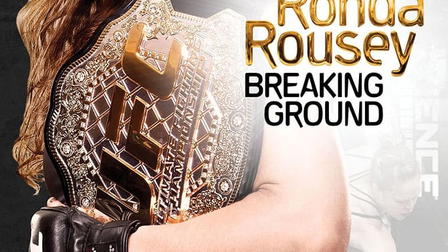 Ronda Rousey: Breaking Ground