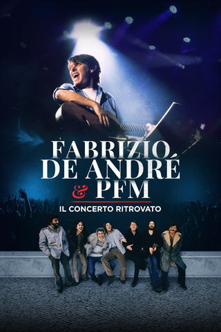 Fabrizio De Andrè & PFM - Il concerto ritrovato