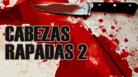 Cabezas rapadas 2