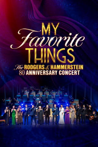 My Favorite Things: The Rodgers & Hammerstein 80th Anniversary Concert