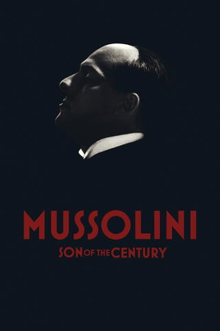 Mussolini - Son of the Century
