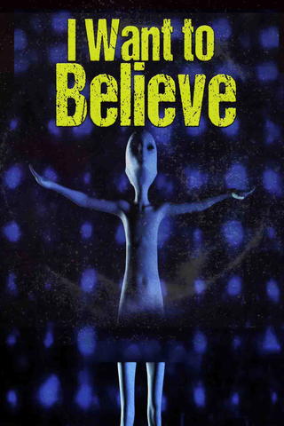I Want to Believe