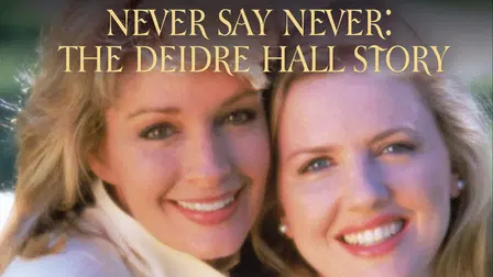 Never Say Never: The Deidre Hall Story