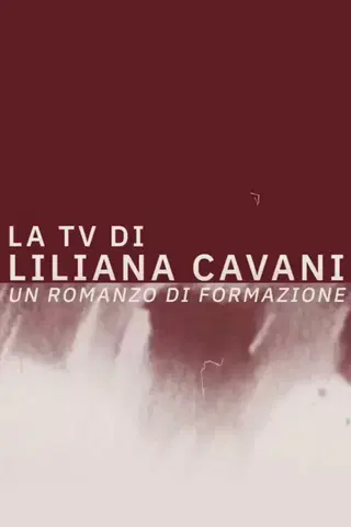 La TV di Liliana Cavani. Un romanzo di formazione