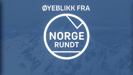 Øyeblikk fra Norge Rundt