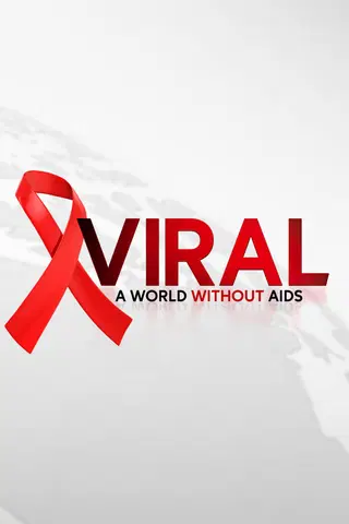Viral: A World Without AIDS