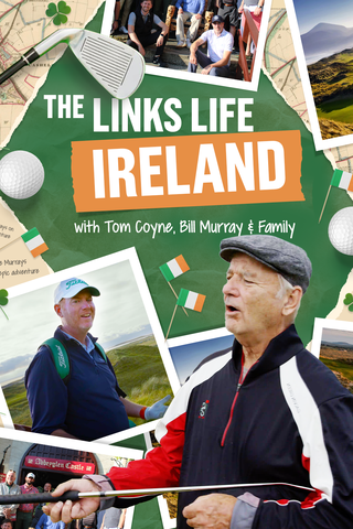 The Links Life with Tom Coyne, Bill Murray & Family