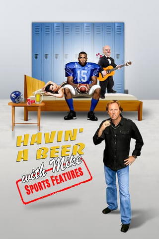Havin' a Beer with Mike - Sports Features