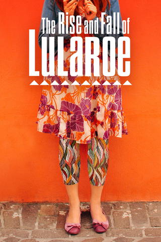 The Rise and Fall of Lularoe