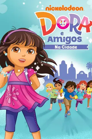 Dora e Seus Amigos: Na Cidade!