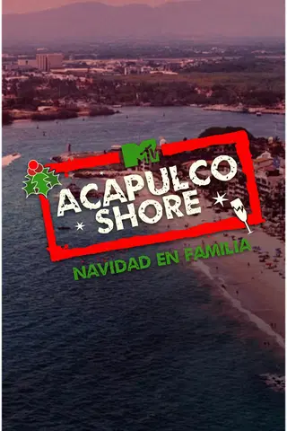 Acapulco Shore, Navidad en Familia