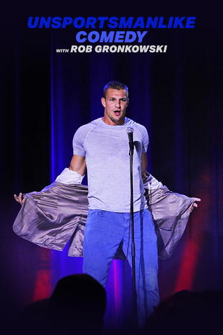 Unsportsmanlike Comedy with Rob Gronkowski