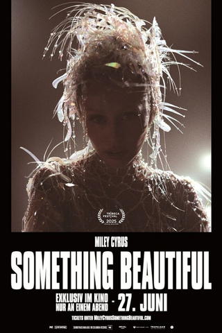 Miley Cyrus: Something Beautiful