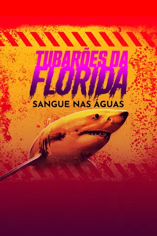 Tubarões da Flórida: Sangue nas Águas