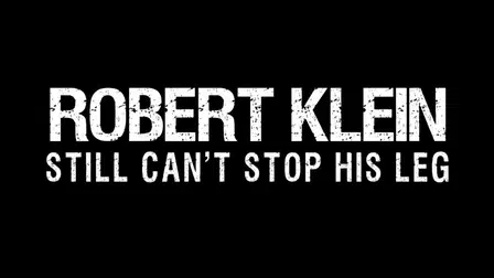 Robert Klein Still Can't Stop His Leg