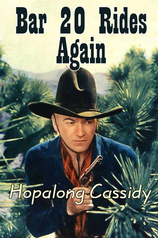 Hopalong Cassidy: Bar 20 Rides Again