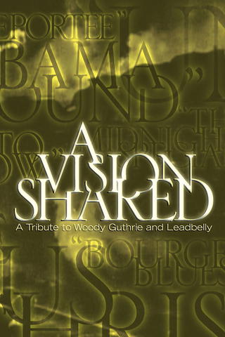 A Vision Shared: A Tribute to Woody Guthrie and Leadbelly