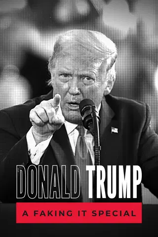 Donald Trump: A Faking It Special