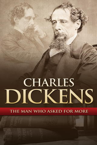 Charles Dickens: The Man That Asked for More