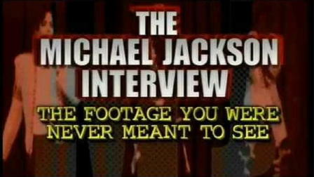 The Michael Jackson Interview: The Footage You Were Never Meant To See