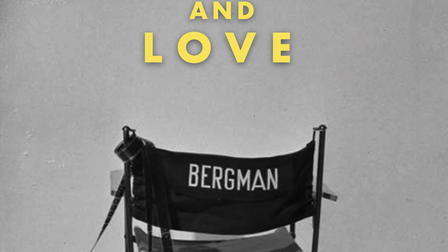 Ingmar Bergman: Reflections on Life, Death, and Love
