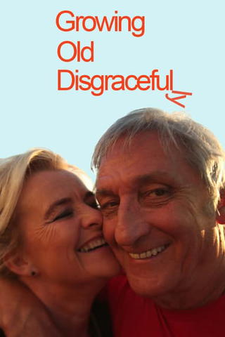 Growing Old Disgracefully