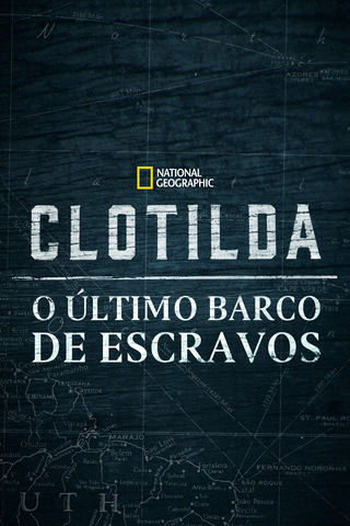 Clotilda: O Último Barco de Escravos