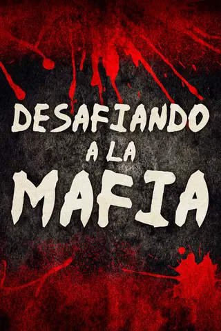 Desafiando a la mafia