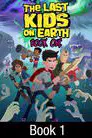The Last Kids on Earth: Book 1