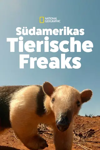 Südamerikas tierische Freaks