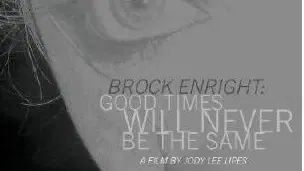 Brock Enright: Good Times Will Never Be the Same