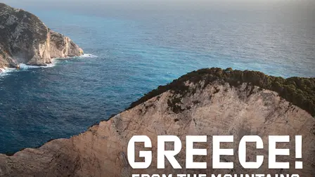Greece! From the Mountains to the Shoreline & The Islands