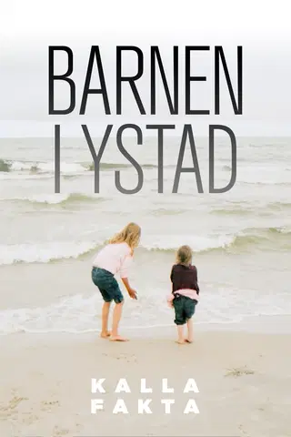 Kalla fakta: Barnen i Ystad