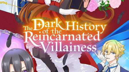 The Dark History of the Reincarnated Villainess