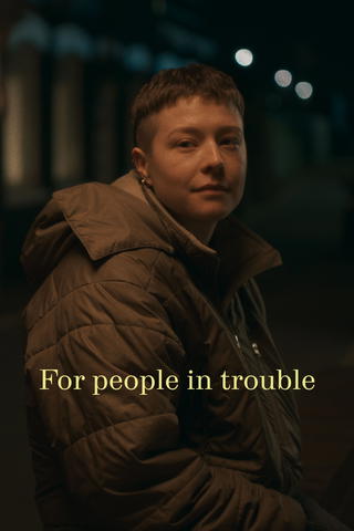 For People in Trouble