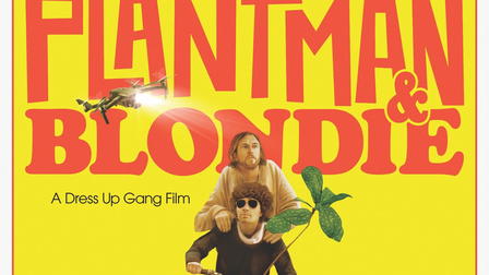 Plantman & Blondie: A Dress Up Gang Film