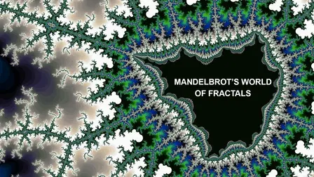 Mandelbrots World of Fractals
