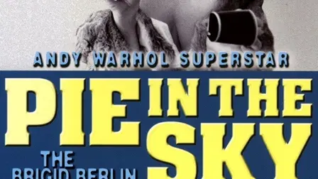 Pie in the Sky: The Brigid Berlin Story