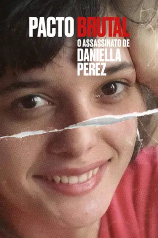 Pacto Brutal - O Assassinato de Daniella Perez