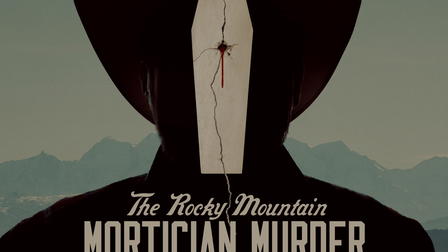The Rocky Mountain Mortician Murder
