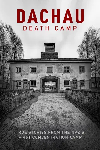 Dachau: Death Camp