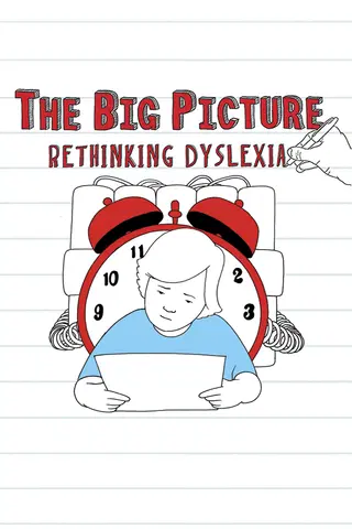 The Big Picture: Rethinking Dyslexia