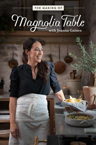 The Making of Magnolia Table with Joanna Gaines