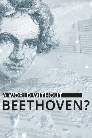 A World Without Beethoven?