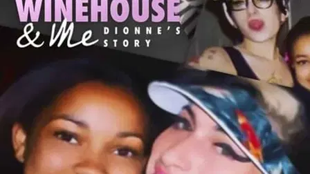 Amy Winehouse & Me - Dionne's Story