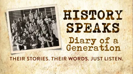 History Speaks: Diary of a Generation