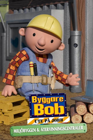 Byggare Bob: Ute på jobb - Miljöbyggen och återvinningscentraler